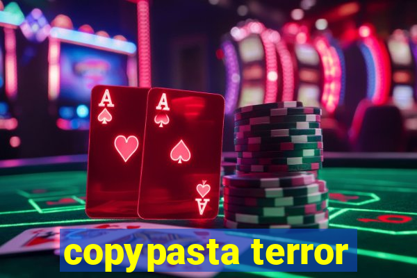 copypasta terror